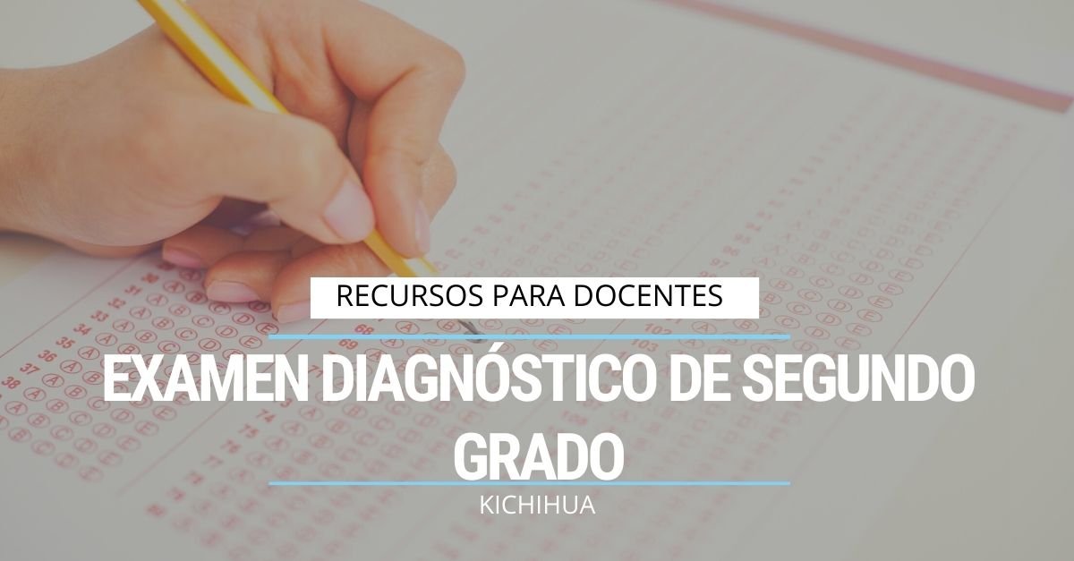 Examen Diagnóstico de Segundo Grado Kichihua