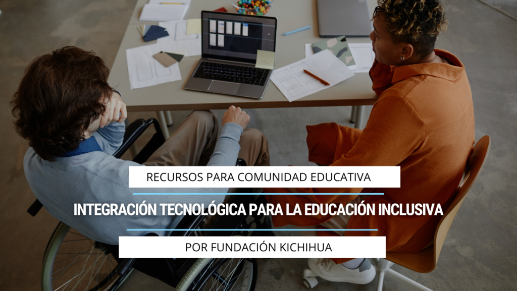 Integración tecnológica para la educación inclusiva