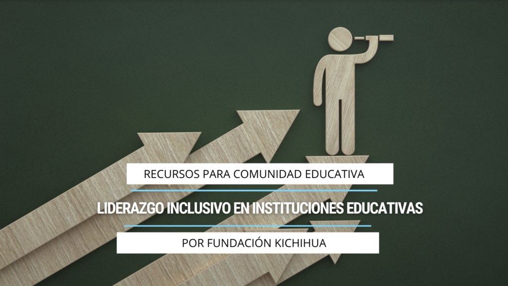 Liderazgo inclusivo en instituciones educativas